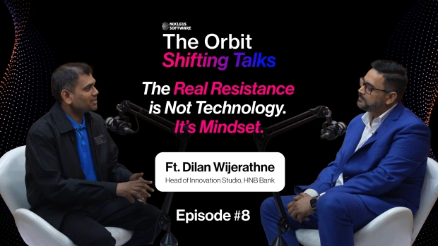The Orbit Shifting Talks featuring Dilan Wijerathne, Head of Innovation Studio at Hatton National Bank
