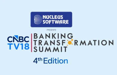 Nucleus Software Presents CNBC TV-18 Banking Transformation Summit Seasion 4
