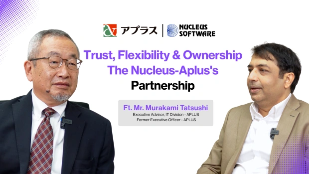 APLUS and Nucleus Software's 25-year technology partnership built on trust, flexibility and ownership