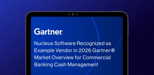 Nucleus Software Recognized as Example Vendor in 2026 Gartner® Market Overview for Commercial Banking Cash Management